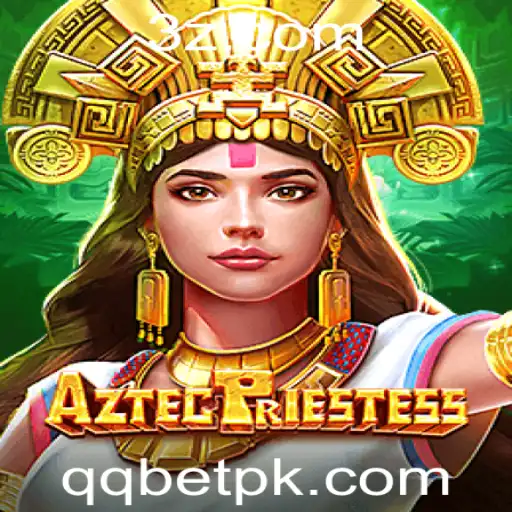 QQ BET - Explorando o Fascinante Mundo de AztecPriestess em QQ BET